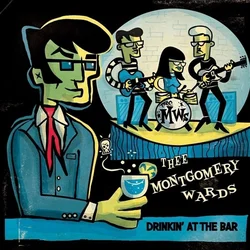Thee Montgomery Wards - Drinkin At The Bar (LP)