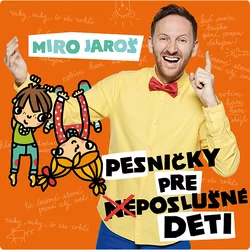 Miro Jaroš Pesničky pre (ne)poslušné deti (CD)