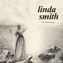 Linda Smith - I So Liked Spring (Limited Edition) (Coloured) (LP)