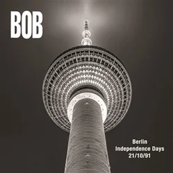 BOB - Berlin Independence Days 21/10/91 (Limited Edition) (LP)