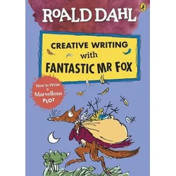 Roald Dahl Creative Writing with Fantastic Mr Fox: How to Write a Marvellous Plot