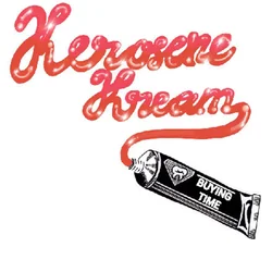 Kerosene Kream - Buying Time (LP)
