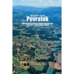 Povratak - Monografija o naselju Mahala kod Kalesije historijat, stanovništvo i običaji