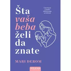 Mari Derom Šta vaša beba želi da znate ( 31192 )