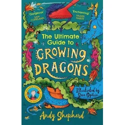 Ultimate Guide to Growing Dragons (The Boy Who Grew Dragons 6)