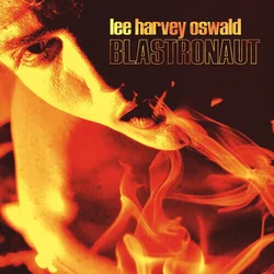 The Lee Harvey Oswald Band - Blastronaut (LP)