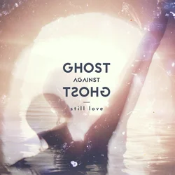Ghost Against Ghost - Still Love (2 LP)