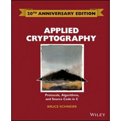 Applied Cryptography - Protocols, Algorithms and Source Code in C 20th Anniversary Edition