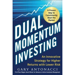 Dual Momentum Investing: An Innovative Strategy for Higher Returns with Lower Risk