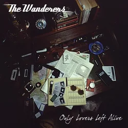 The Wanderers - Only Lovers Left Alive (LP)