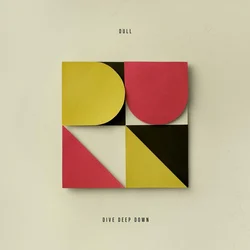 Dull - Dive Deep Down (LP)