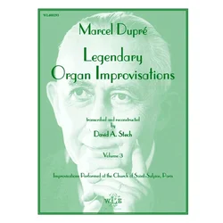 DUPRE:LEGENDARY ORGAN IMPROVISATIONS VOL.3