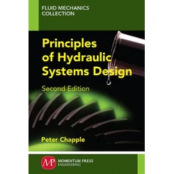 Principles of Hydraulic Systems Design, Second Edition