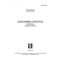 GLAVNIK EMIL.:LOGARSKA DOLINA NOTE ZA ORKESTER