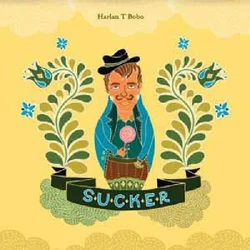 Harlan T. Bobo - Sucker (LP)