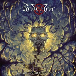 Protector - Excessive Outburst Of Depravity (Limited Edition) (LP)