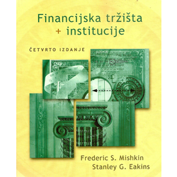 FINANCIJSKA TRŽIŠTA I INSTITUCIJE, Frederick S. Mishkin, Stanley G. Eakins