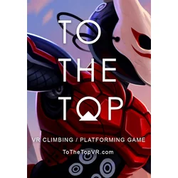 TO THE TOP [VR] Steam Key GLOBAL