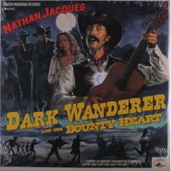 Nathan Jacques - Dark Wanderer And The Bounty Heart (LP)