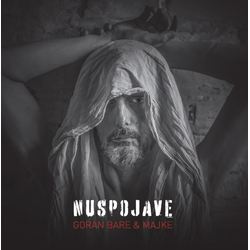 MAJKE & GORAN BARE - NUSPOJAVE