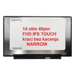 Ugradni LED Ekran za laptop 14 slim 40pin FHD IPS TOUCH kraci bez kacenja NARROW ( 110825 )