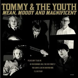 Tommy & The Youth - Mean, Moody & Magnificent (7 SP)
