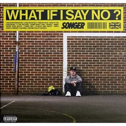 Songer - What If I Say No? (LP)
