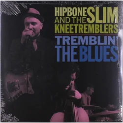 Hipbone Slim & The Kneetr - Tremblin The Blues (LP)