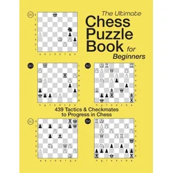 THE ULTIMATE CHESS  PUZZLE BOOK FOR BEGINNERS