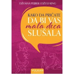 Kako da pričate da bi vas mala deca slušala - Džoana Fejber, Džuli King