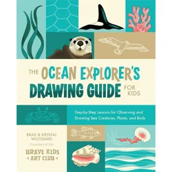 The Ocean Explorers Drawing Guide for Kids: Step-By-Step Lessons for Observing and Drawing Sea Creatures, Plants, and Birds
