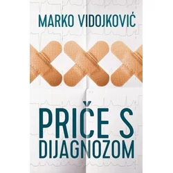 PRIČE S DIJAGNOZOM - Marko Vidojković ( 7604 )