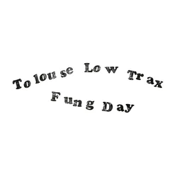 Tolouse Low Trax - Fung Day (LP)