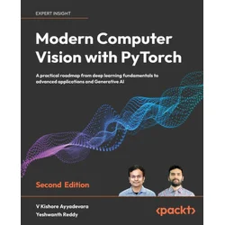 Modern Computer Vision with PyTorch - Second Edition