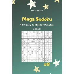 Mega Sudoku - 400 Easy to Master Puzzles 16x16 Vol.8 - Ceneje.si