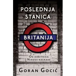 POSLEDNJA STANICA BRITANIJA - Goran Gocić ( 9102 )