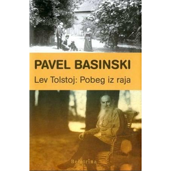 Knjiga Pavel Basinski: Lev Tolstoj: Pobeg iz raja, trda vezava