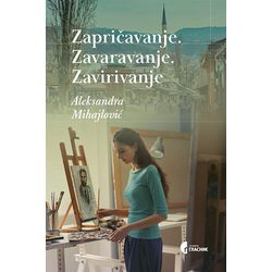 Zapričavanje. Zavaravanje. Zavirivanje