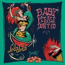 Lola Lola - Baby Please Don’t Go (LP)