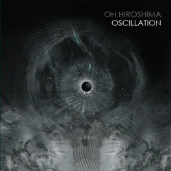 Oh Hiroshima - Oscillation (Limited Edition) (2 LP)