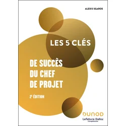 Les 5 clés de succes du chef de projet - 2e éd.