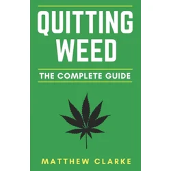 Quitting Weed: The Complete Guide