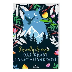 Basically its magic Das große Tarot-Handbuch