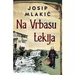 Na vrbasu tekija - Josip Mlakić ( 11025 )