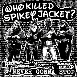 Who Killed Spikey Jacket? - Never Gonna Stop (Pink Splatter Coloured) (10 LP)