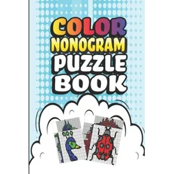 Nonogram Puzzle Books: 30 Multicolored Mosaic Logic Grid Puzzles For Adults and Kids