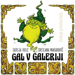 SVETLANA MAKAROVIČ/TADEJA VULC:GAL V GALERIJI