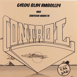 Gyedu Blay Ambolley Control (with Zantoda Mark III) (Vinyl LP)