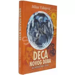 Deca novog doba - Iluminati 666 II deo - Milan Vidojević