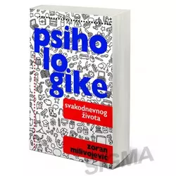 Psihologike svakodnevnog života - Zoran Milivojević